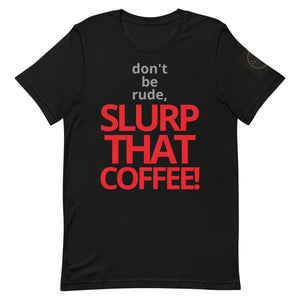 SLURP THAT COFFEE!