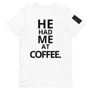 HE HAD ME AT COFFEE